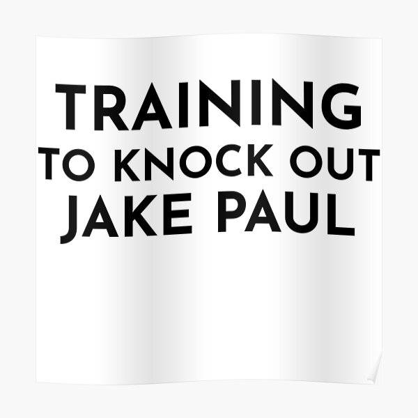 Training to Knock Out Jake Paul Poster RB1306 product Offical jake paul Merch