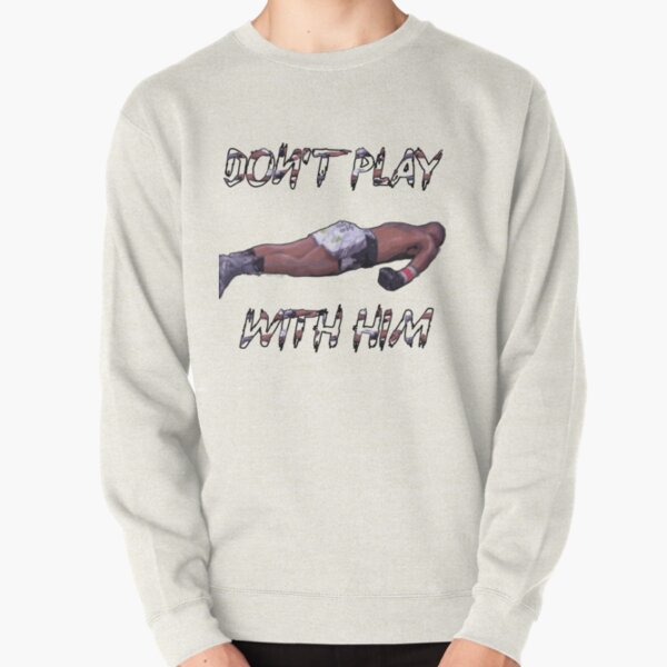 Don't Play With Him Jake Paul K.o Tyron Woodley Shirt Pullover Sweatshirt RB1306 product Offical jake paul Merch