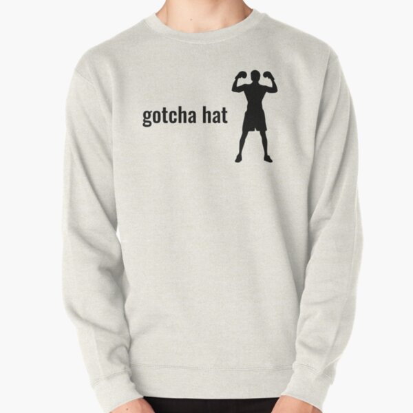 Gotcha Hat - Jake Paul phrase in black text with boxer silhouette Pullover Sweatshirt RB1306 product Offical jake paul Merch