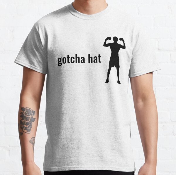 Gotcha Hat - Jake Paul phrase in black text with boxer silhouette Classic T-Shirt RB1306 product Offical jake paul Merch